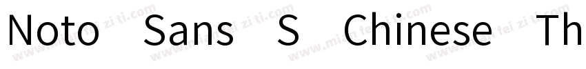 Noto Sans S Chinese Thin (OTF) Thi字体转换